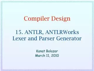 Compiler Design 15. ANTLR, ANTLRWorks Lexer and Parser Generator