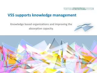 VSS supports knowledge management