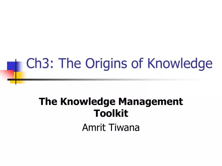 ch3 the origins of knowledge
