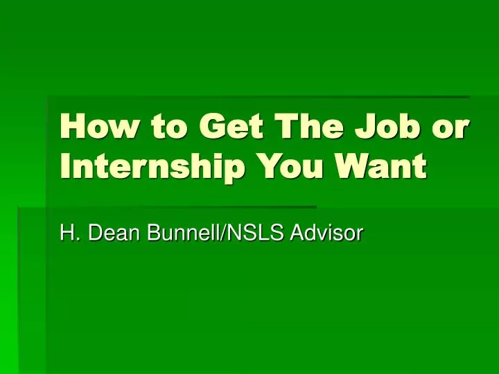 how to get the job or internship you want