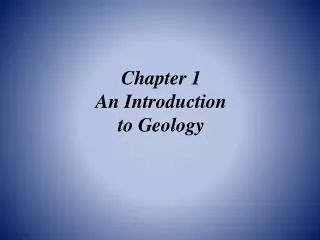 Chapter 1 An Introduction to Geology