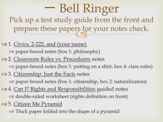 1. Civics, 2-222, and (your name) paper-boxed notes (box 1: philosophy)