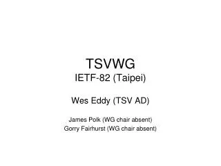 TSVWG IETF-82 (Taipei)