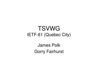 TSVWG IETF-81 (Quebec City)