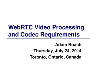 WebRTC Video Processing and Codec Requirements