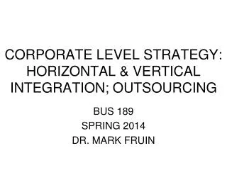 CORPORATE LEVEL STRATEGY: HORIZONTAL &amp; VERTICAL INTEGRATION; OUTSOURCING