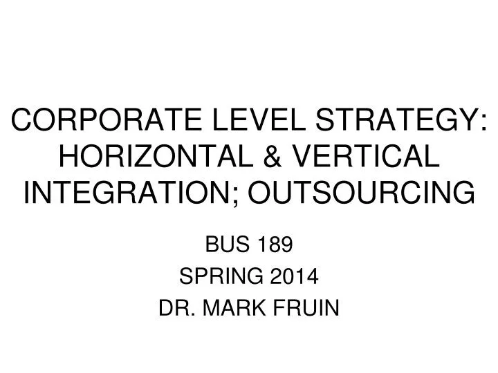 corporate level strategy horizontal vertical integration outsourcing