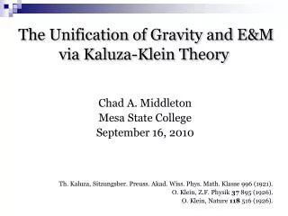 The Unification of Gravity and E&amp;M via Kaluza -Klein Theory