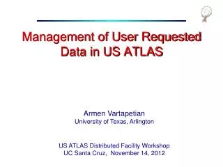 Management of User Requested Data in US ATLAS