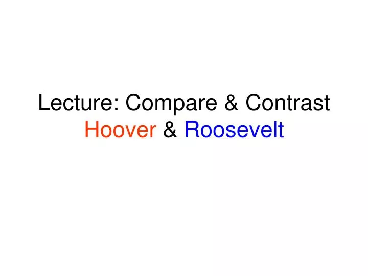 lecture compare contrast hoover roosevelt