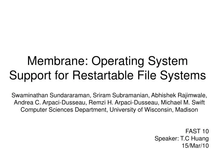 membrane operating system support for restartable file systems
