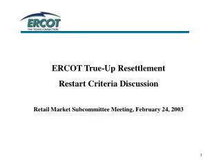 ERCOT True-Up Resettlement Restart Criteria Discussion