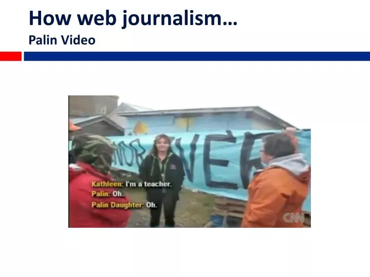how web journalism palin video