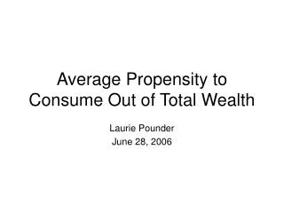 Average Propensity to Consume Out of Total Wealth