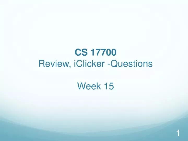 cs 17700 review iclicker questions week 15