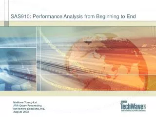 SAS910: Performance Analysis from Beginning to End