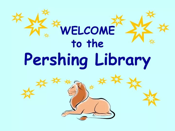 welcome to the pershing library