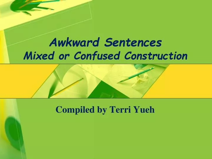 awkward sentences mixed or confused construction