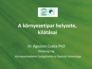 a k rnyezetipar helyzete kil t sai