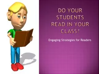 Do your students read in your class?