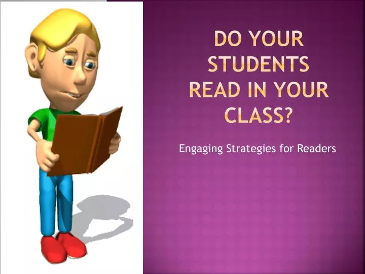 do your students read in your class