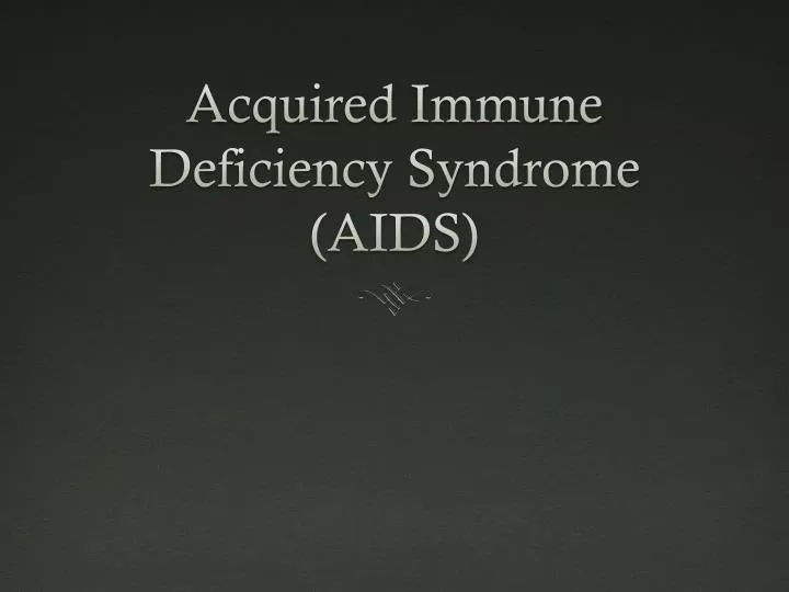 acquired immune deficiency syndrome aids