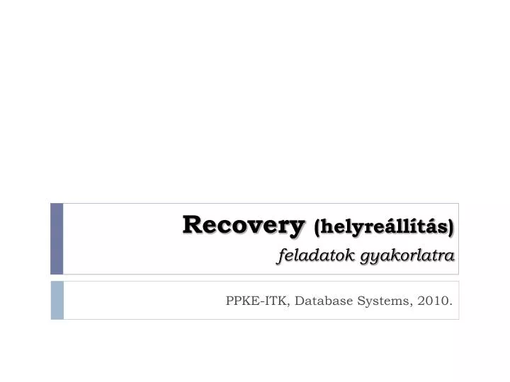 recovery helyre ll t s feladatok gyakorlatra