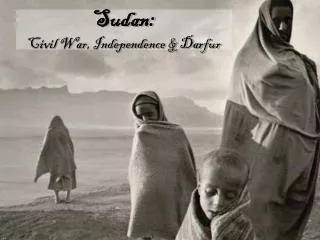 Sudan: Civil War, Independence &amp; Darfur
