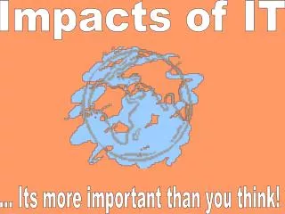Impacts of IT