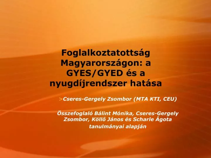 foglalkoztatotts g magyarorsz gon a gyes gyed s a nyugd jrendszer hat sa