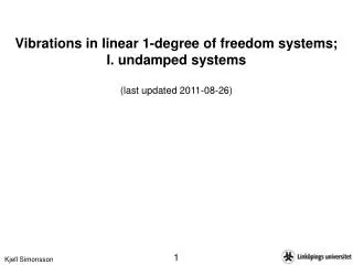 Vibrations in linear 1-degree of freedom systems; I. undamped systems (last updated 2011-08-26)