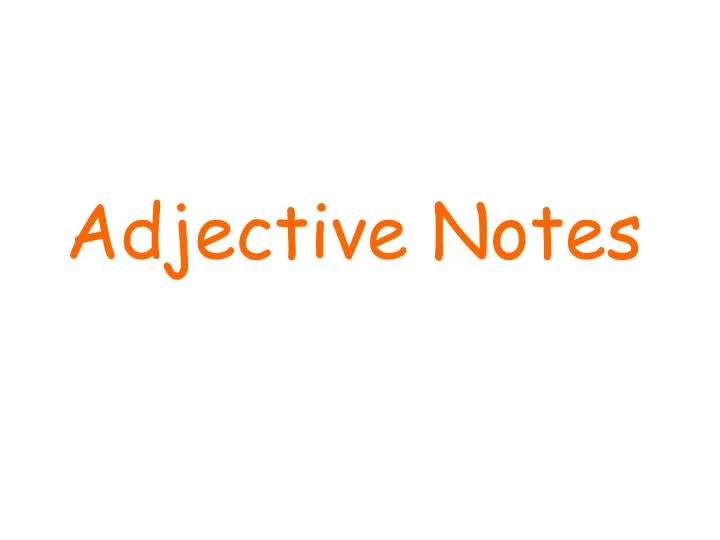 adjective notes