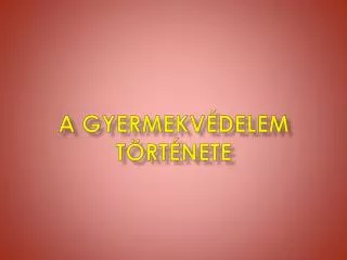 a gyermekv delem t rt nete