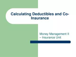Calculating Deductibles and Co-Insurance