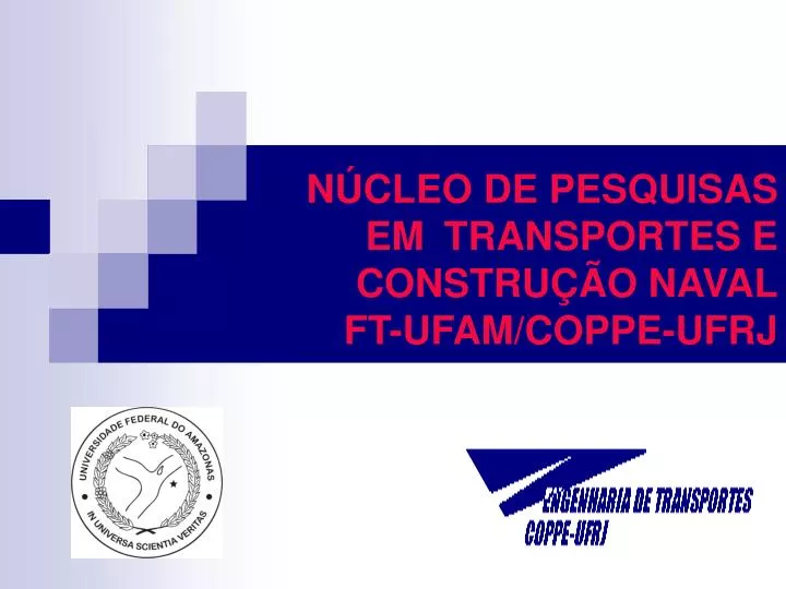 n cleo de pesquisas em transportes e constru o naval ft ufam coppe ufrj