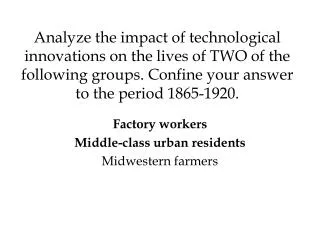 Factory workers Middle-class urban residents Midwestern farmers