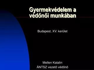 gyermekv delem a v d n i munk ban