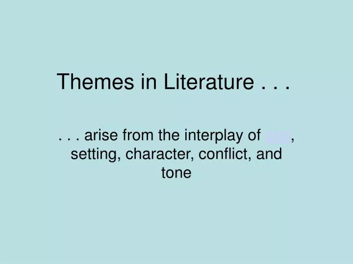 arise from the interplay of plot setting character conflict and tone