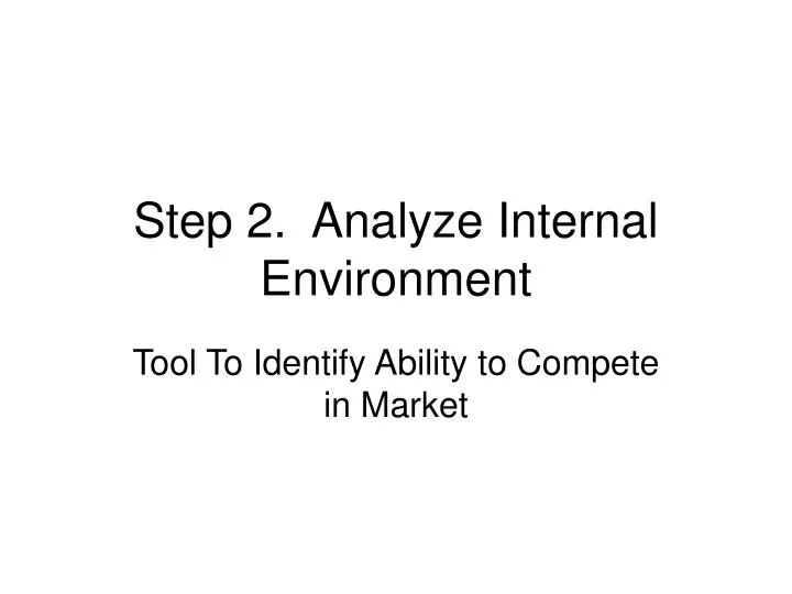 step 2 analyze internal environment