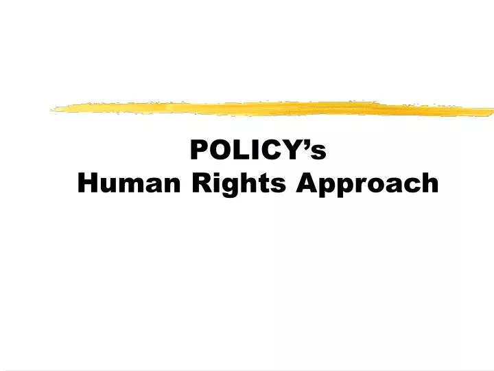 policy s human rights approach