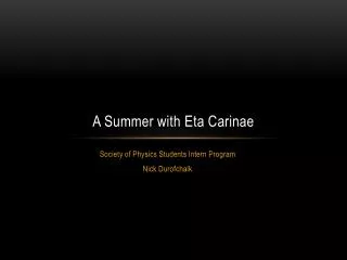 A Summer with Eta Carinae
