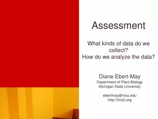 Assessment What kinds of data do we collect? How do we analyze the data?