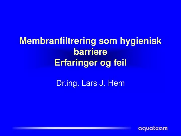 membranfiltrering som hygienisk barriere erfaringer og feil