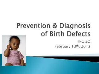 Prevention &amp; Diagnosis of Birth Defects