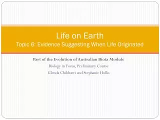 Life on Earth Topic 6 : Evidence Suggesting When Life Originated