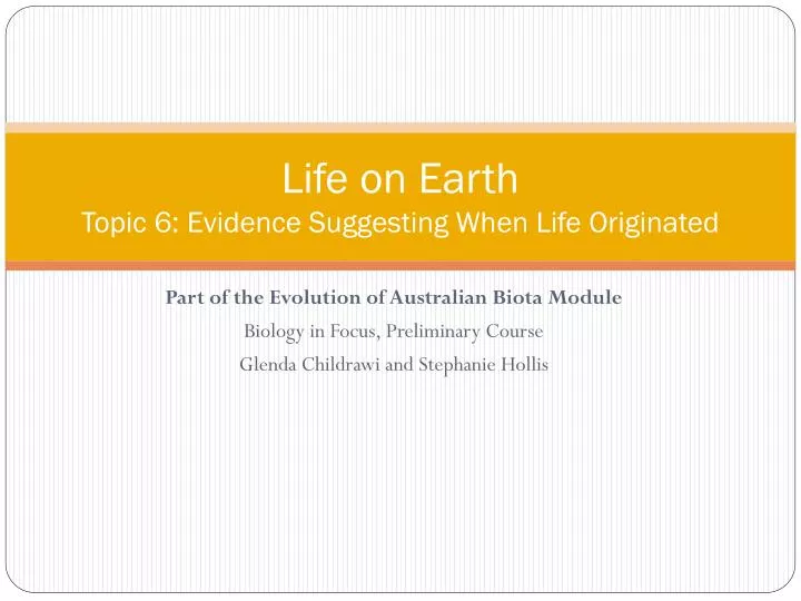 life on earth topic 6 evidence suggesting when life originated