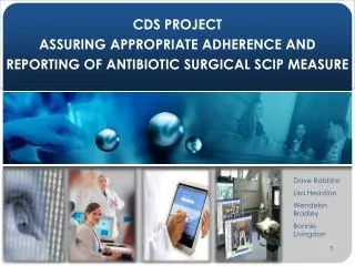 CDS PROJECT ASSURING APPROPRIATE ADHERENCE AND REPORTING OF ANTIBIOTIC SURGICAL SCIP MEASURE