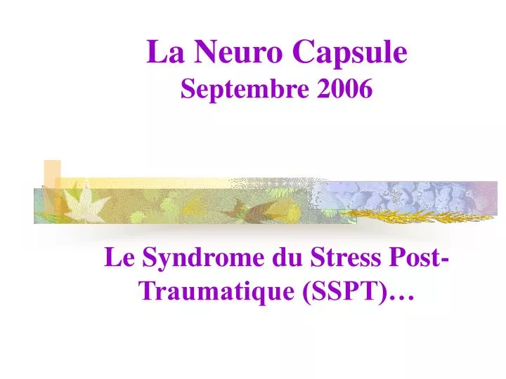 la neuro capsule septembre 2006 le syndrome du stress post traumatique sspt