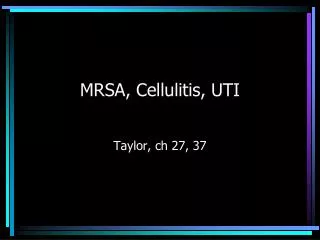MRSA, Cellulitis, UTI