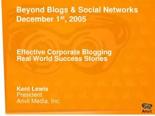 Beyond Blogs &amp; Social Networks December 1 st , 2005